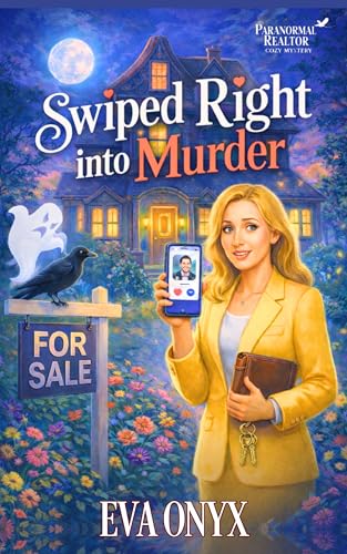 Swiped Right into Murder (Paranormal Realtor Cozy Mysteries #7) by Eva Onyx