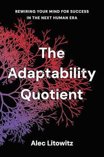 The Adaptability Quotient by Alec Litowitz