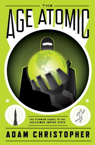The Age Atomic (Empire State, #2) by Adam Christopher