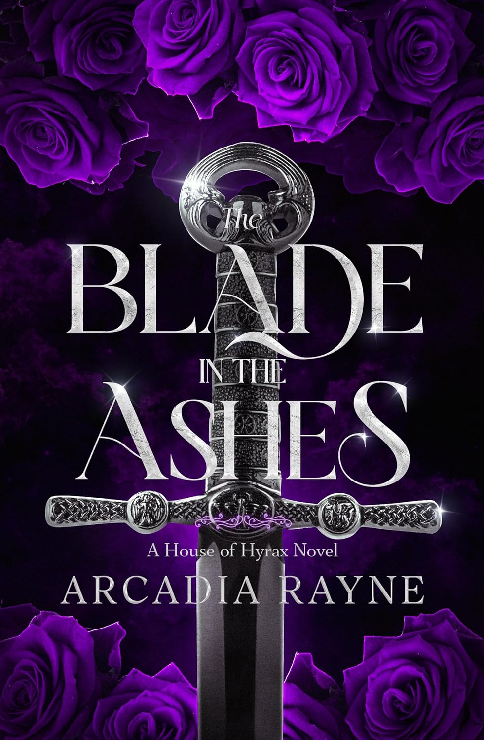The Blade in the Ashes (House of Hyrax, #3) by Arcadia Rayne