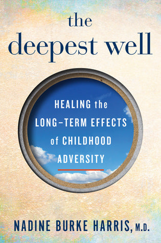 The Deepest Well by Nadine Burke Harris