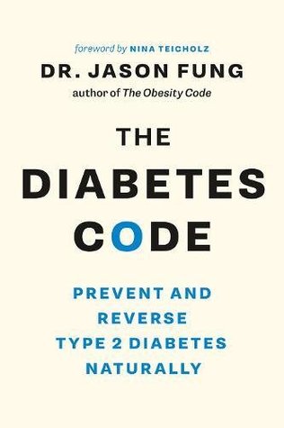 The Diabetes Code Prevent and Reverse Type 2 Diabetes Naturally by Jason Fung