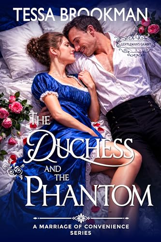 The Duchess and the Phantom: A Steamy Marriage of Convenience Regency Romance Novel (A Gentleman’s Gambit Book 3) by Tessa Brookman