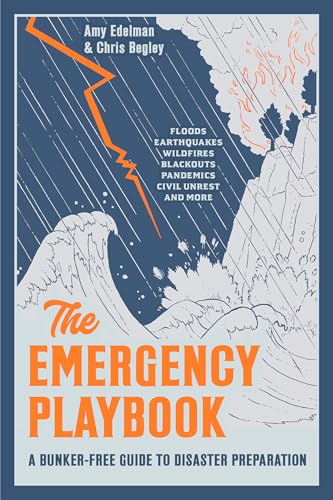 The Emergency Playbook: A Bunker-Free Guide to Disaster Preparation by Amy Edelman