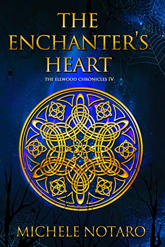 The Enchanter’s Heart (The Ellwood Chronicles #4) by Michele Notaro