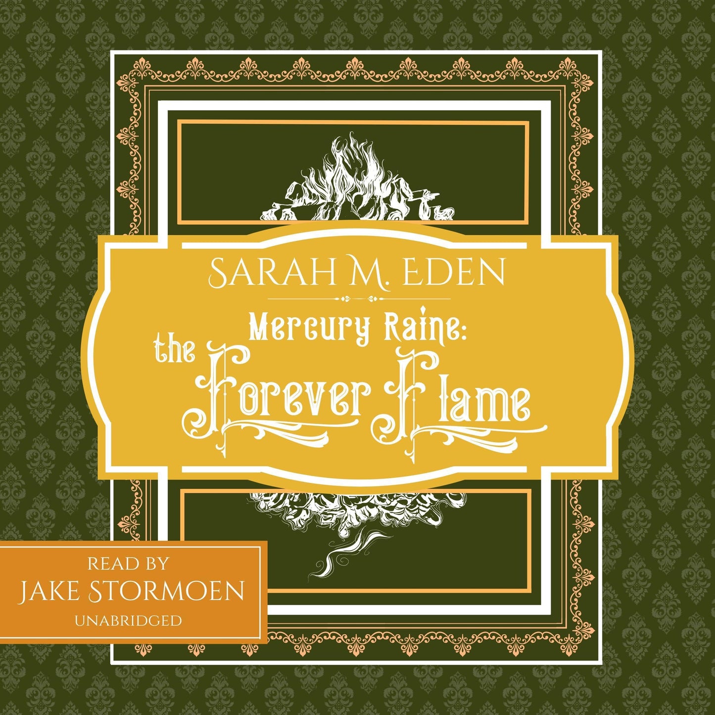 The Forever Flame: Mercury Raine, Book 4 by Sarah M. Eden