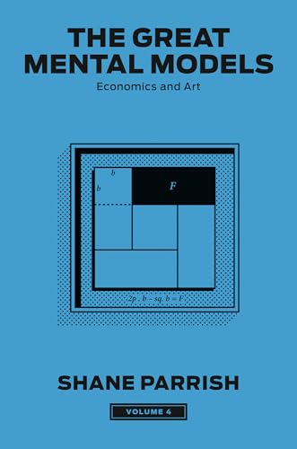 The Great Mental Models, Volume 4 by Shane Parrish