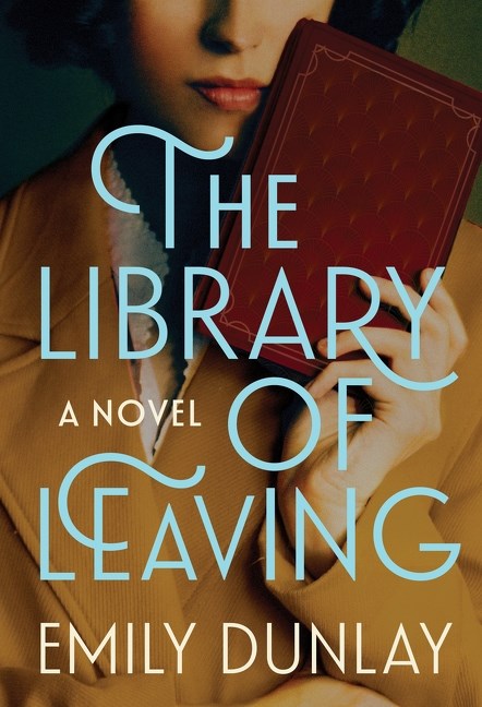 The Library of Leaving by Emily Dunlay