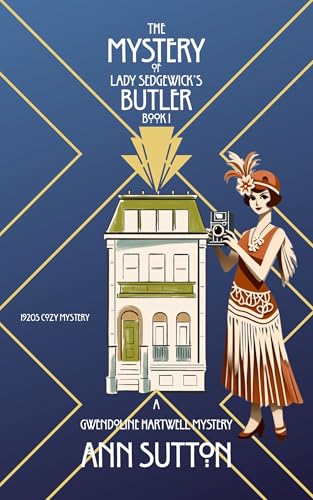 The Mystery of Lady Sedgewick’s Butler: A Gwendoline Hartwell Mystery (Gwendoline Hartwell Mysteries Book 1) by Ann Sutton