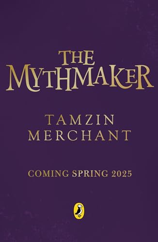 The Mythmakers by Tamzin Merchant