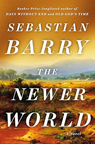 The Newer World by Sebastian Barry