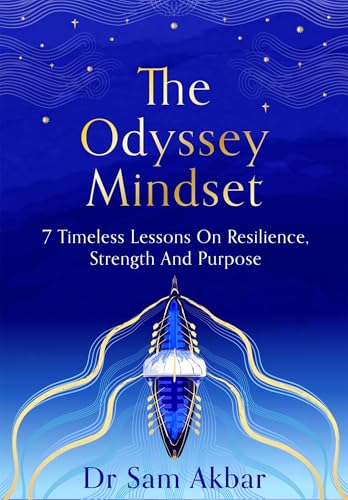 The Odyssey Mindset: 7 Timeless Lessons for Living by Dr Sam Akbar