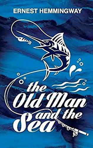 The Old Man and the Sea by Earnest Hemingway