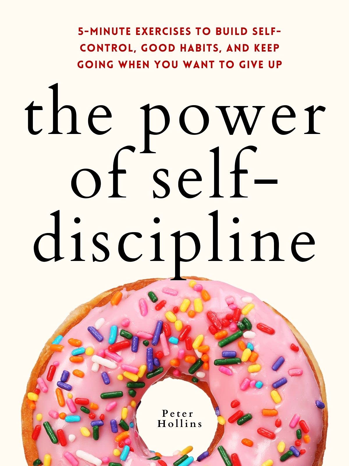 The Power of Self Discipline by Peter Hollins