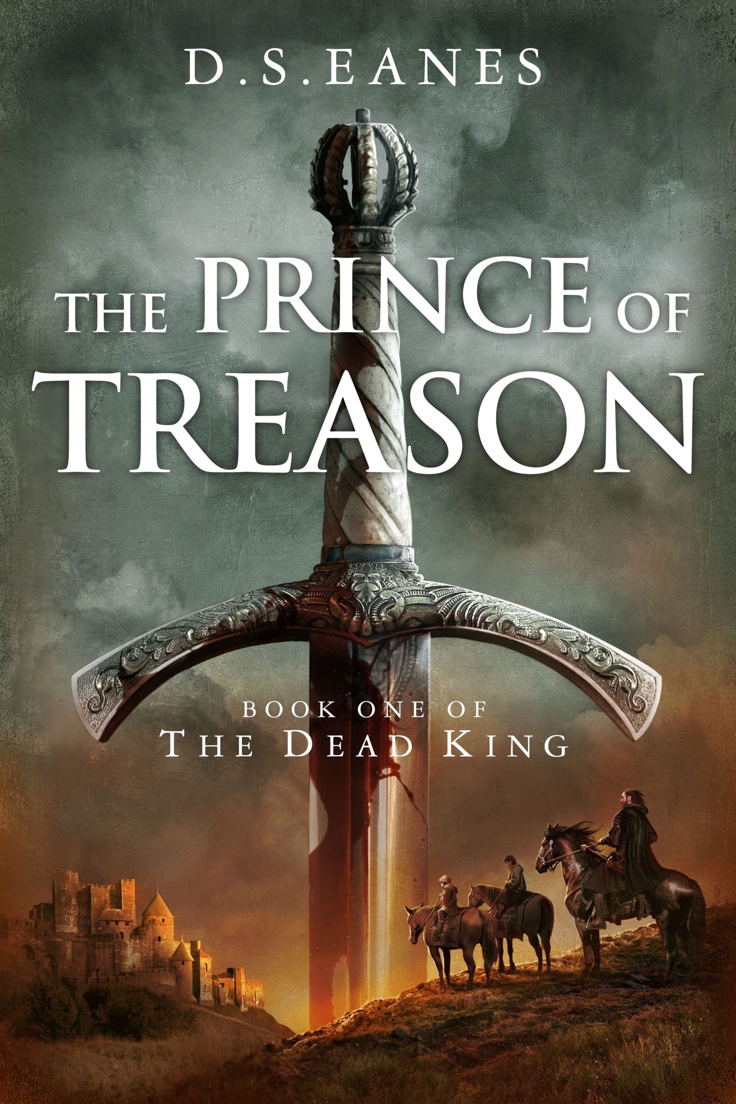 The Prince of Treason (The Dead King, #1) by D.S. Eanes