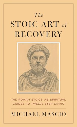The Stoic Art of Recovery by Michael Mascio