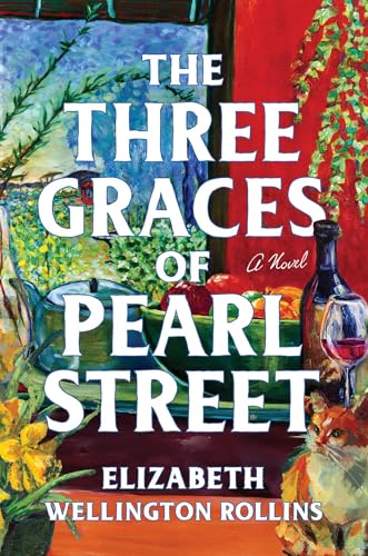 The Three Graces of Pearl Street by Elizabeth Wellington Rollins