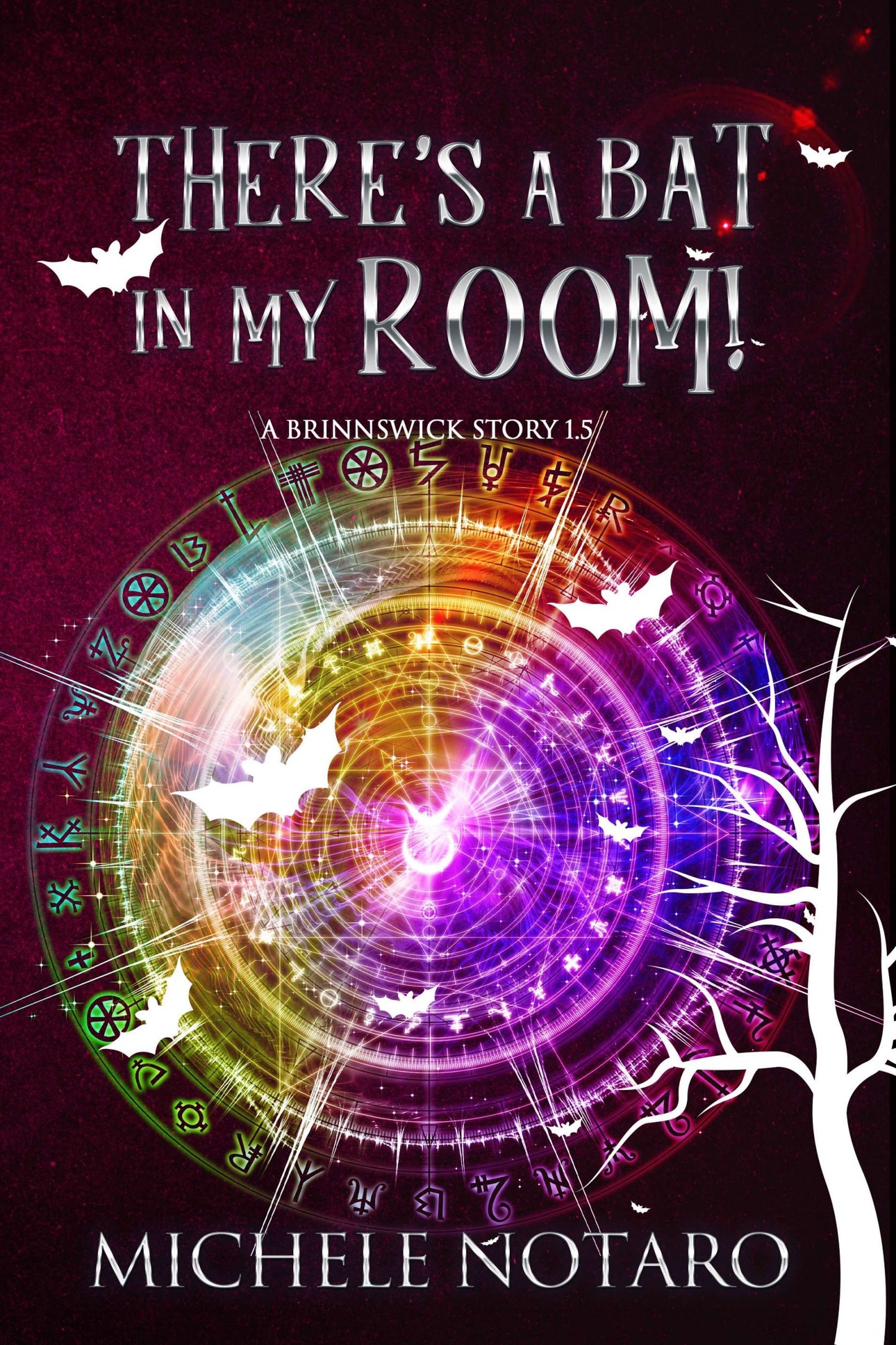 There’s A Bat In My Room! (Brinnswick Story, #1.5) by Michele Notaro