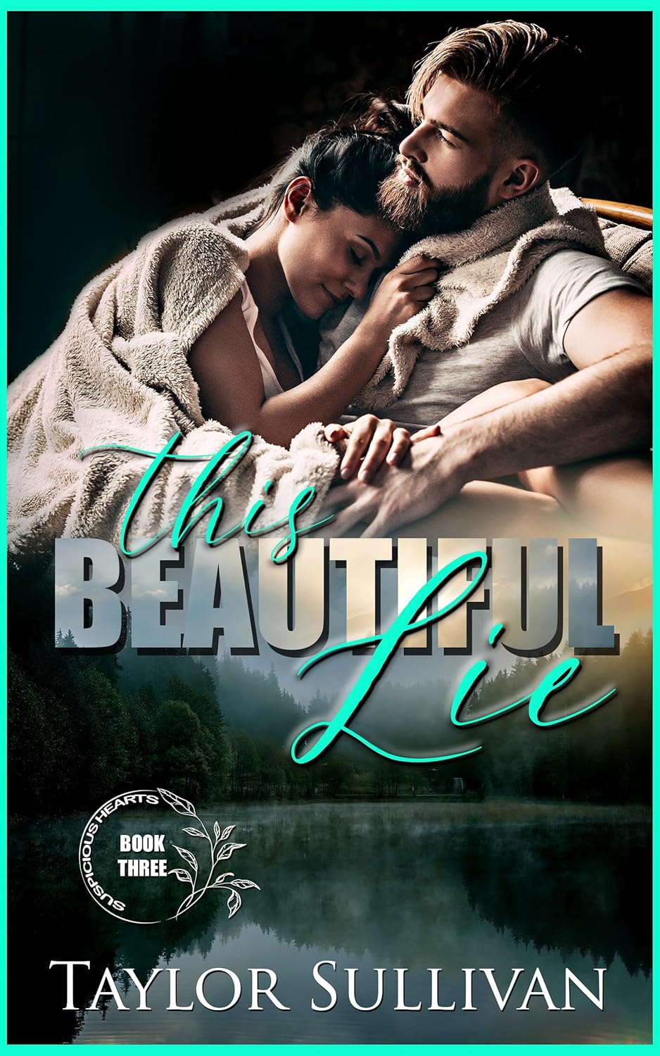 This Beautiful Lie (Suspicious Hearts #3) by Taylor Sullivan