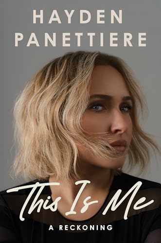 This Is Me: A Reckoning by Hayden Panettiere