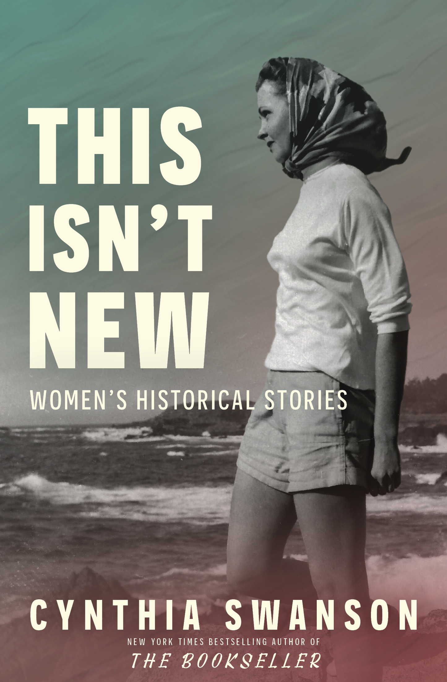 This Isn’t New: Women’s Historical Stories by Cynthia Swanson