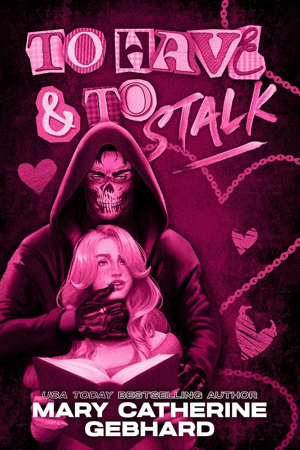 To Have and to Stalk (My Very Own Book Boyfriend #1) by Mary Catherine Gebhard