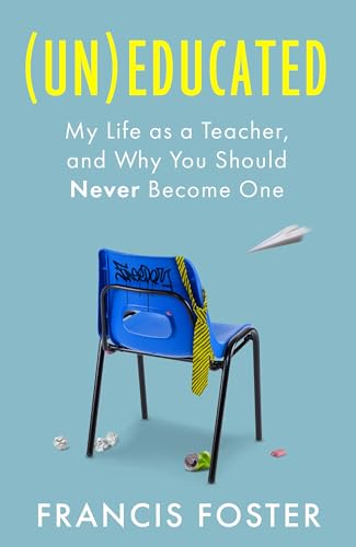 (Un)educated by Francis Foster