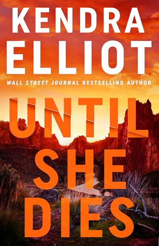 Until She Dies by Kendra Elliot