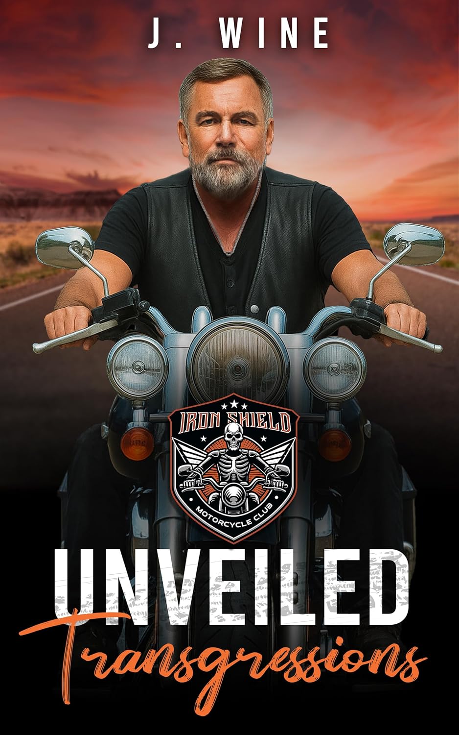 Unveiled Transgressions (Iron Shield MC #4) by J. Wine