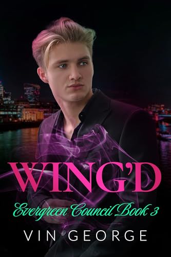 Wing’d (Evergreen Council Book 3) by Vin George
