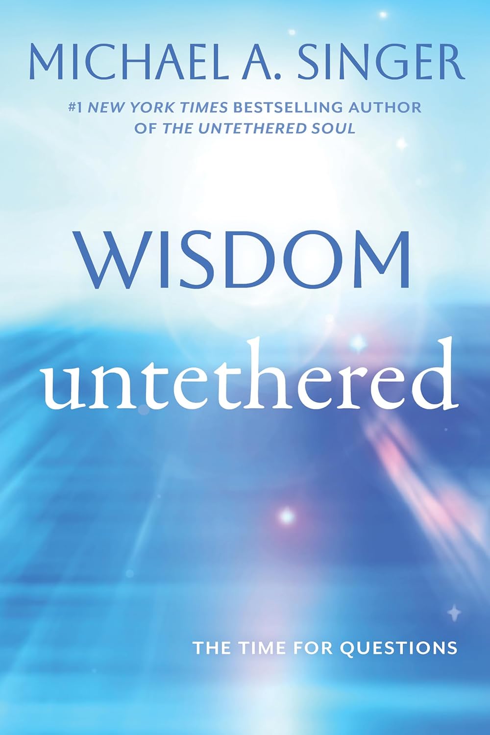 Wisdom Untethered by Michael A. Singer