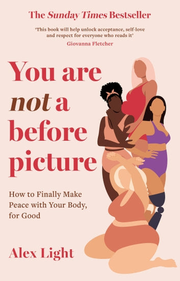 You Are Not a Before Picture by Alex Light