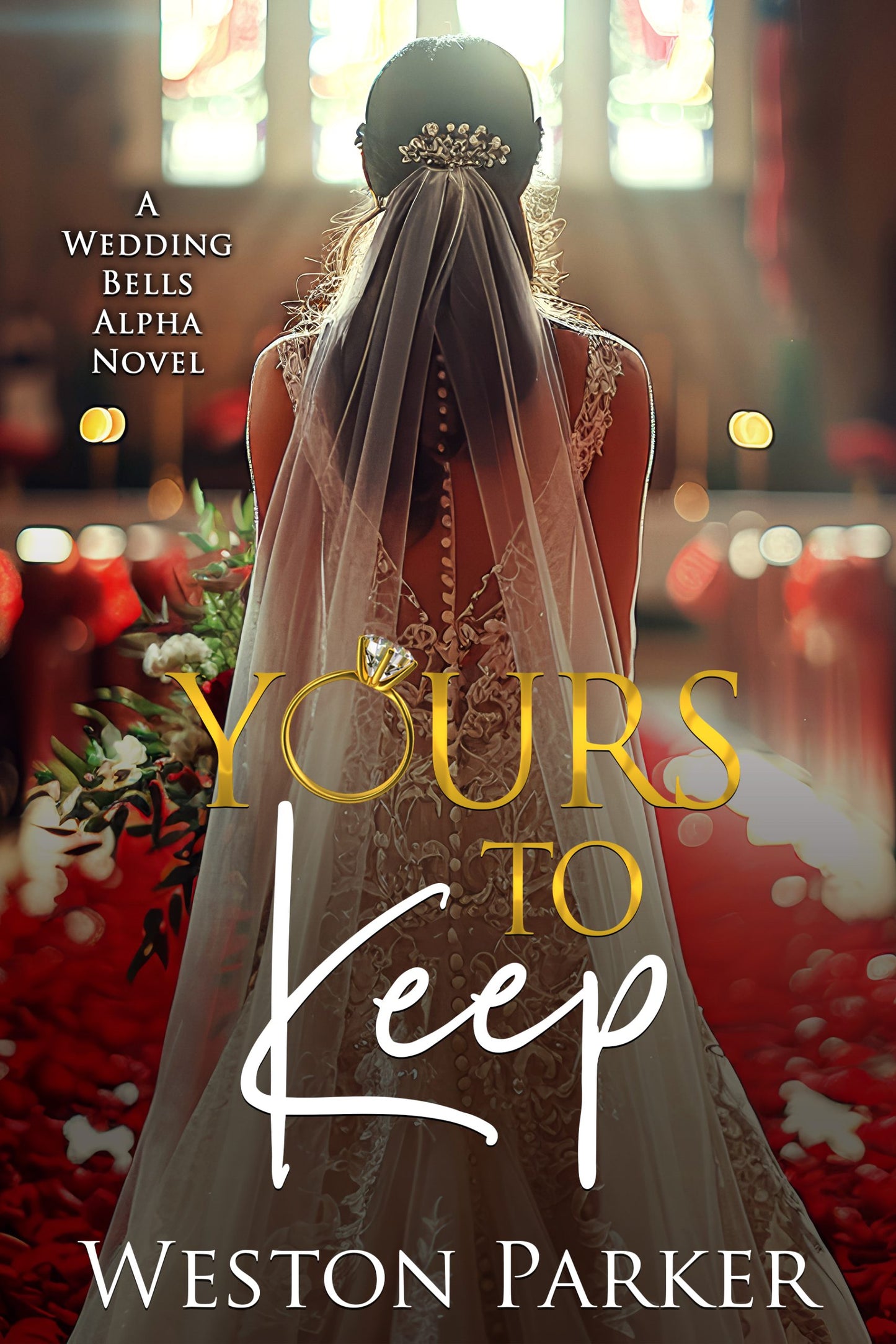 Yours to Keep (A Wedding Bells Alpha Novel Book 14) by Weston Parker