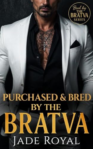 Purchased and Bred by the Bratva: Interracial Auction Reverse Age-Gap Mafia Romance by Jade Royal