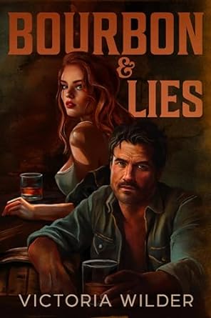 Bourbon & Lies (The Bourbon Boys #1) by Victoria Wilder