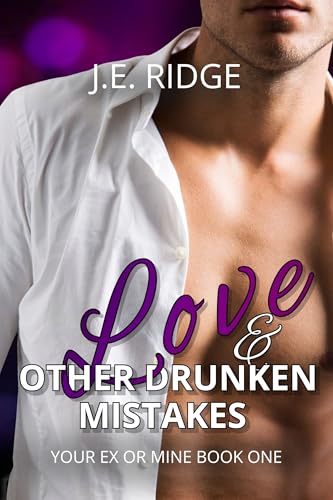 Love and Other Drunken Mistakes by J.E. Ridge