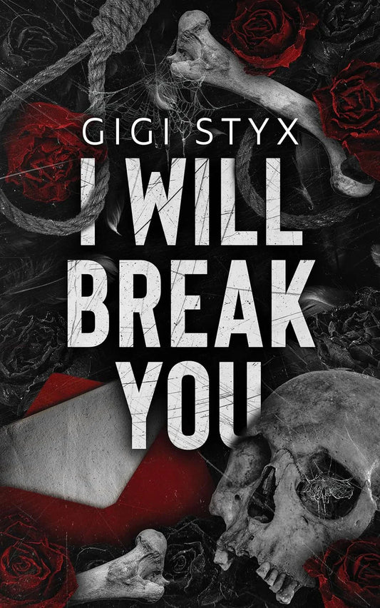 I Will Break You By Gigi Styx