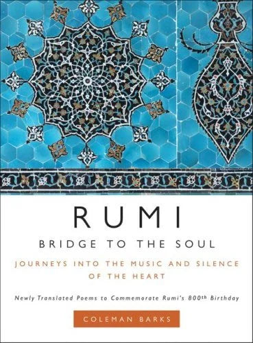 Bridge to the Soul By Jalal ad-Din Muhammad ar-Rumi