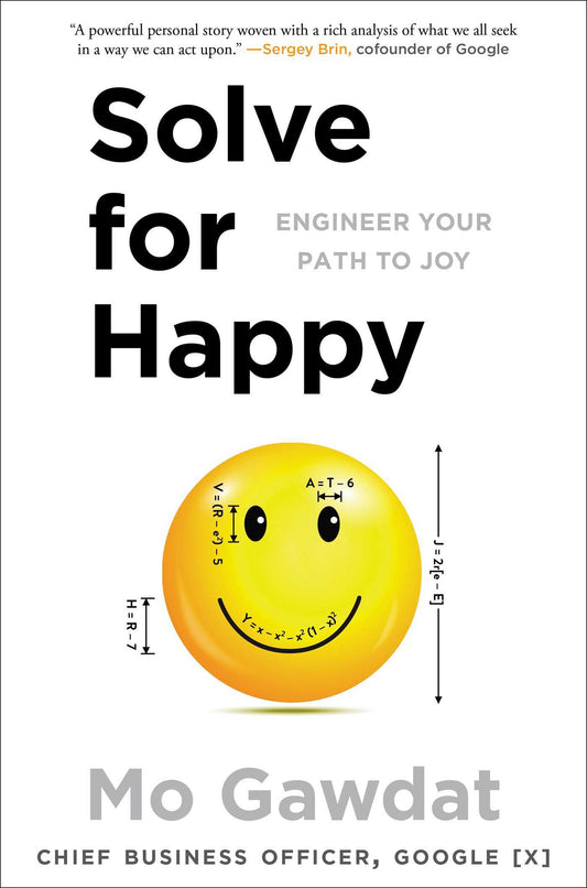 Solve for Happy Engineer Your Path to Joy by Mo Gawdat