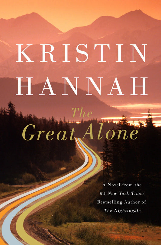 The Great Alone By Kristin Hannah