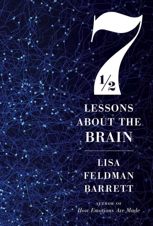 Seven and a Half Lessons About the Brain By Lisa Feldman Barrett