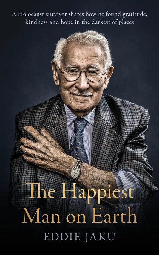 The Happiest Man on Earth By Eddie Jaku
