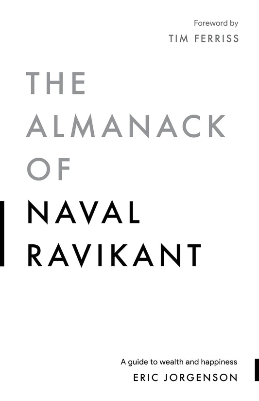 The Almanack of Naval Ravikant By Eric Jorgenson