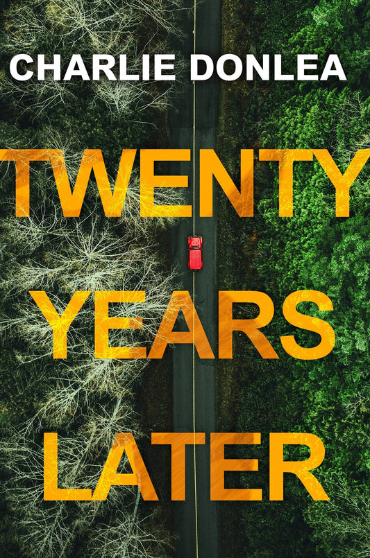 Twenty Years Later By Charlie Donlea