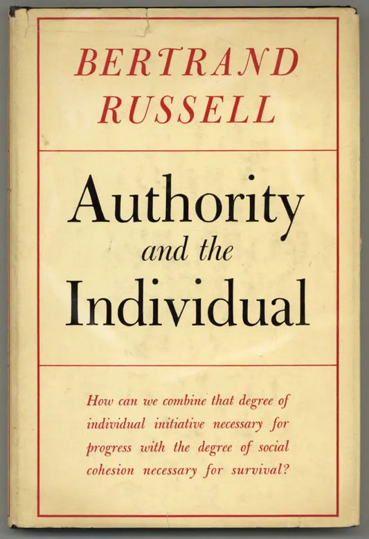 Authority and the Individual By Bertrand Russell