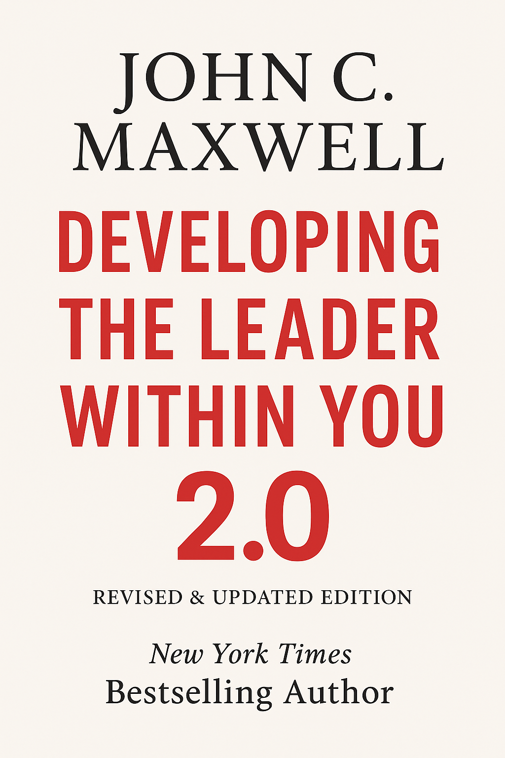 Developing the Leader Within You 2.0 by John C. Maxwell