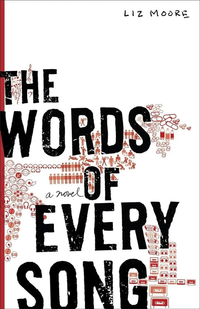 The Words of Every Song By Liz Moore