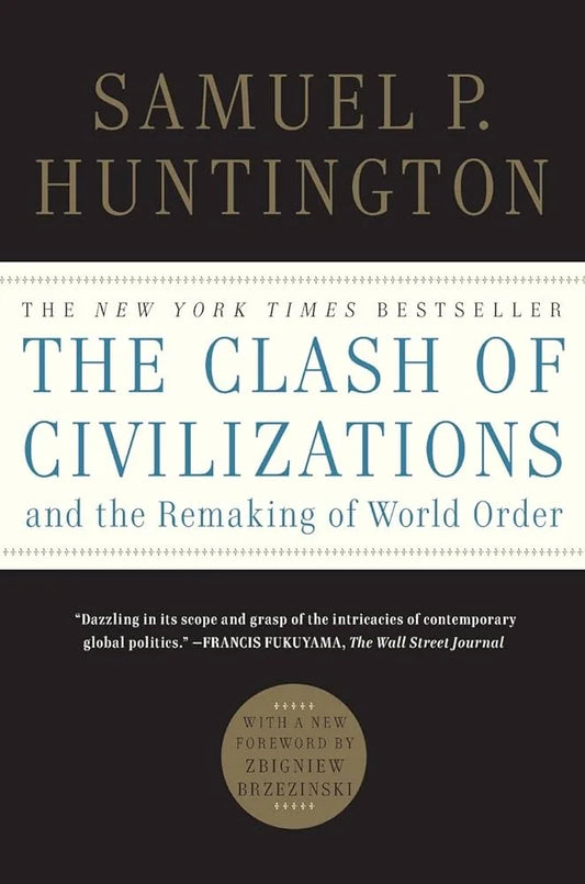 The Clash of Civilizations and the Remaking of World Order by Samuel P. Huntington, Simon & Schuster By Samuel P. Huntington