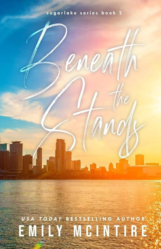 Beneath the Stands By Emily McIntire