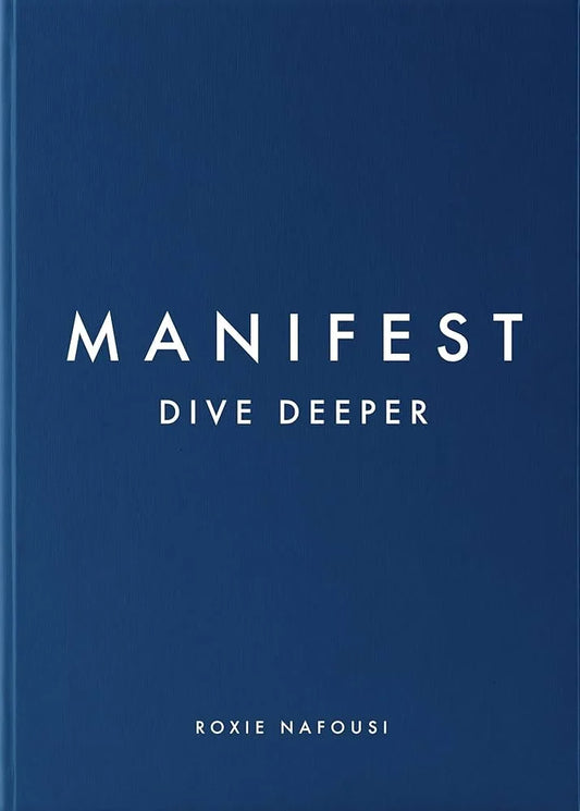 Manifest: Dive Deeper By Roxie Nafousi